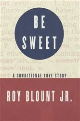 Book cover of Be Sweet by Roy Blount