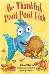Book cover of Be Thankful, Pout-Pout Fish by Deborah Diesen