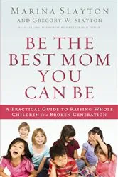Book cover of Be the Best Mom You Can Be by Unknown