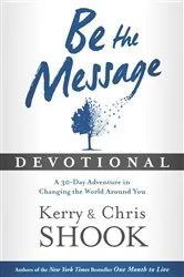 Book cover of Be the Message Devotional by Kerry Shook