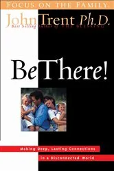 Book cover of Be There! by John Trent