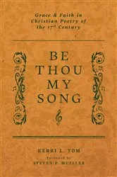Book cover of Be Thou My Song by Kerri L. Tom