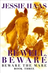Book cover of Be Well, Beware by Jessie Haas