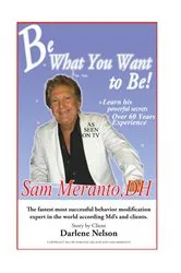 Book cover of Be What You Want to Be by Sam Meranto