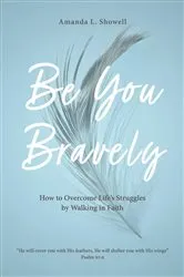 Book cover of Be You Bravely by Showell, Amanda, L