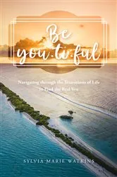 Book cover of Be You-ti-ful by Sylvia Marie Watkins