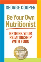 Book cover of Be Your Own Nutritionist by Unknown