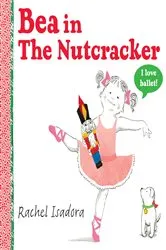 Book cover of Bea in The Nutcracker by Rachel Isadora