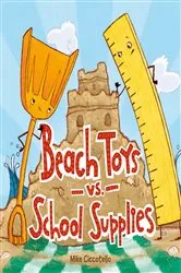 Book cover of Beach Toys vs. School Supplies by Mike Ciccotello