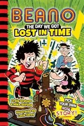 Book cover of BEANO The Day We Got Lost in Time by Beano