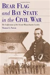 Book cover of Bear Flag and Bay State in the Civil War by Thomas E. Parson