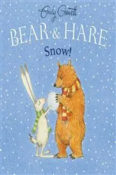 Book cover of Bear & Hare Snow! by Emily Gravett