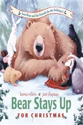 Book cover of Bear Stays Up for Christmas by Karma Wilson