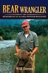 Book cover of Bear Wrangler by Will Troyer