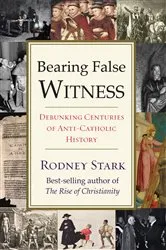 Book cover of Bearing False Witness by Rodney Stark