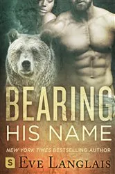 Book cover of Bearing His Name by Eve Langlais