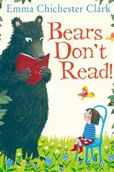 Book cover of Bears Don’t Read! by Emma Chichester Clark