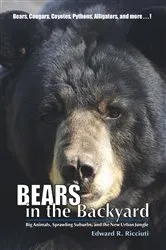 Book cover of Bears in the Backyard: Big Animals, Sprawling Suburbs, and the New Urban Jungle by Edward R. Ricciuti