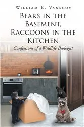 Book cover of Bears in the Basement, Raccoons in the Kitchen by Unknown