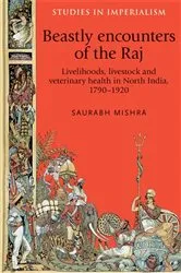 Book cover of Beastly encounters of the Raj by Saurabh Mishra
