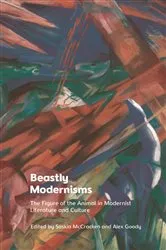 Book cover of Beastly Modernisms by Alex Goody