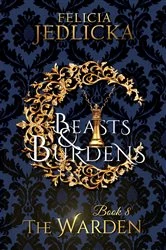 Book cover of Beasts and Burdens by Felicia Jedlicka