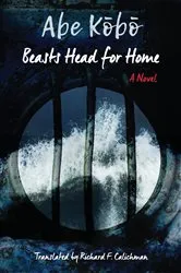 Book cover of Beasts Head for Home by Kōbō Abe