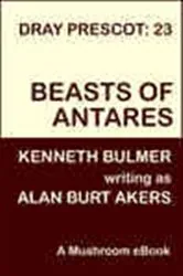 Book cover of Beasts of Antares by Alan Burt Akers