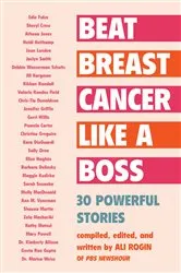 Book cover of Beat Breast Cancer Like a Boss by Ali Rogin