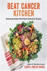 Book cover of Beat Cancer Kitchen by Chris Wark