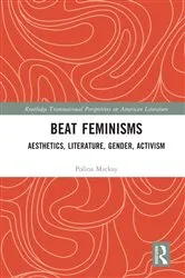 Book cover of Beat Feminisms by Polina Mackay