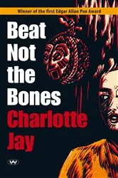 Book cover of Beat Not the Bones by Charlotte Jay