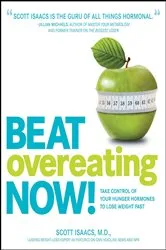 Book cover of Beat Overeating Now! by Scott Isaacs