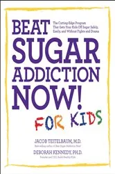Book cover of Beat Sugar Addiction Now! for Kids by Unknown