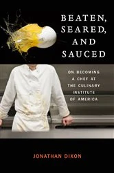 Book cover of Beaten, Seared, and Sauced by Jonathan Dixon