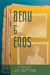 Book cover of Beau & Eros by J. C. Sutton