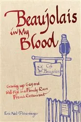 Book cover of Beaujolais In My Blood by Pitsenbarger, Eric, Neil