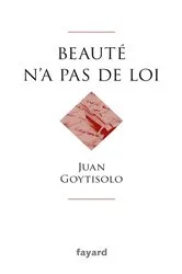Book cover of Beauté n'a pas de loi by Juan Goytisolo
