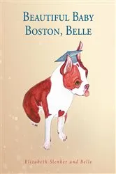 Book cover of Beautiful Baby Boston, Belle by Elizabeth Slenker