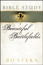 Book cover of Beautiful Battlefields Bible Study by Bo Stern