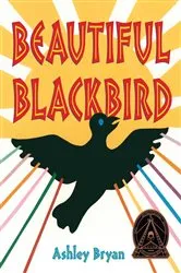 Book cover of Beautiful Blackbird by Ashley Bryan