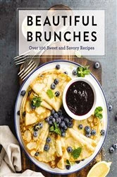 Book cover of Beautiful Brunches: The Complete Cookbook by Cider Mill Press