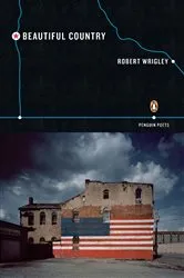 Book cover of Beautiful Country by Robert Wrigley