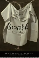 Book cover of Beautiful Deceptions by Philipp Schweighauser