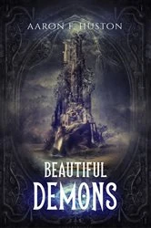 Book cover of Beautiful Demons by Aaron Huston