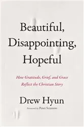 Book cover of Beautiful, Disappointing, Hopeful by Drew Hyun