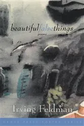 Book cover of Beautiful False Things by Irving Feldman