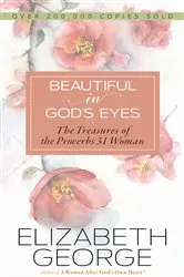Book cover of Beautiful in God's Eyes by Elizabeth George