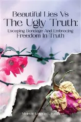 Book cover of Beautiful Lies vs. The Ugly Truth by Minister Lekecia L. Fordham