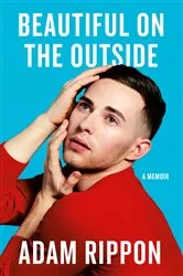 Book cover of Beautiful on the Outside by Adam Rippon